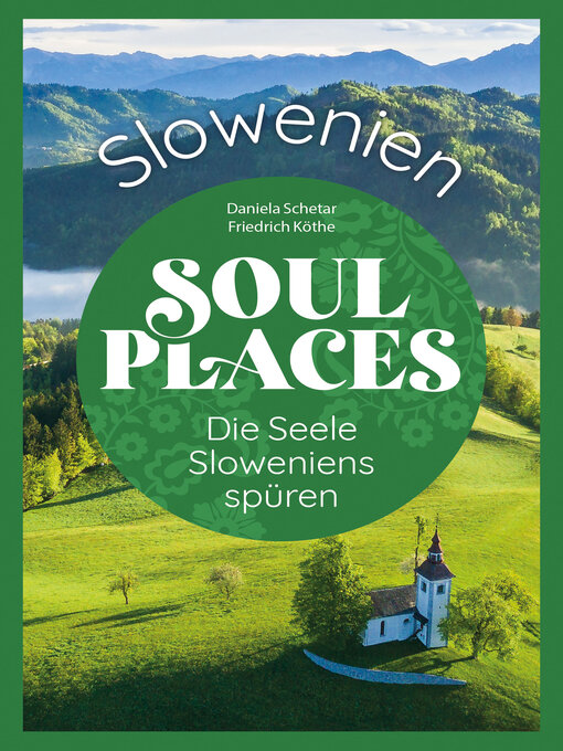 Title details for Soul Places Slowenien--Die Seele Sloweniens spüren by Daniela Schetar - Wait list